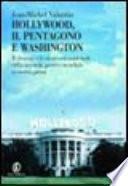 Hollywood, il Pentagono e Washington. Il cinema e la sicurezza nazionale dalla seconda guerra mondiale ai giorni nostri