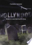 Hollywood. Morte e misteri delle star