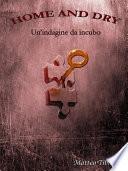Home and dry - Un'indagine da incubo
