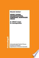 Home loans, securitization, subprime mortgage crisis. A critical essay in retrospection