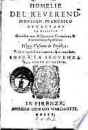Homelie del reuerend.mo monsign. Francesco de Cattani da Diaccetto gentilhuomo, & canonico fiorentino, & protonotario apostolico hoggi vescouo di Fiesole. Et da lui medesimo ricorrete, & ammendate. Sopra la seguenza del corpo di Cristo