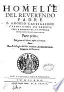 Homelie del reuerendo padre f. Angelo Castiglione Carmelitano da Genoua, per le domeniche, et tutte le feste principali dell'anno. Parte prima [-terza]. ..