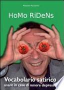 Homo ridens. Vocabolario satirico. Usare in caso di umore depresso
