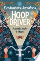 Hoopdriver. Duecento miglia di libertà