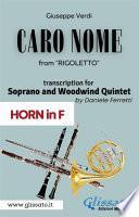 (Horn in F) Caro Nome - Soprano & Woodwind Quintet