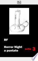 Horror Night a puntate - Notte 3