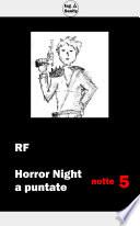 Horror Night a puntate - Notte 5