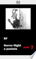 Horror Night a puntate - Notte 7
