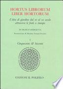 Hortus librorum, liber hortorum: Cinquecento & Seicento