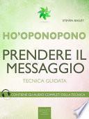Ho’oponopono. Prendere il messaggio
