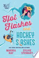 Hot Flashes and Hockey Slashes