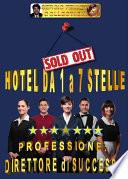 HOTEL DA 1 A 7 STELLE – Professione direttore di successo
