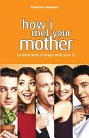How I Met Your Mother. La narrazione al tempo delle serie tv