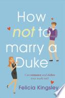How (Not) to Marry a Duke