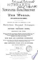 Hubbard's newspaper and bank directory of the world, with gazeteer and atlas combined