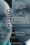 Hybrid. Postumano e mutazione della specie