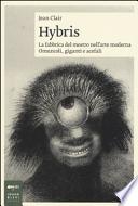 Hybris. La fabbrica del mostro nell'arte moderna. Omuncoli, giganti e acefali