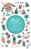 Hygge: il segreto danese della felicità. Come essere felice e sano nella tua vita quotidiana