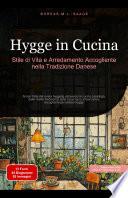 Hygge in Cucina: Stile di Vita e Arredamento Accogliente nella Tradizione Danese