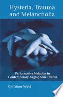 Hysteria, Trauma and Melancholia