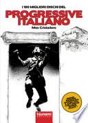I 100 migliori dischi del progressive italiano