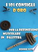 I 101 Consigli d'Oro per la Definizione Muscolare in Palestra