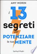 I 13 segreti per potenziare la tua mente