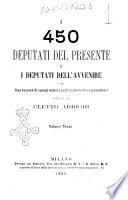 I 450 deputati del presente e i deputati dell'avvenire per una società di egregi uomini politici, letterati e giornalisti