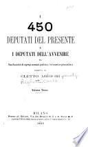 I 450 deputati del presente e i deputati dell'avvenire per una società di egregi uomini politici, letterati e giornalisti