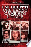 I 50 delitti che hanno cambiato l'Italia