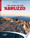 I 50 sentieri più belli d'Abruzzo