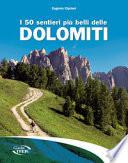 I 50 sentieri più belli delle Dolomiti