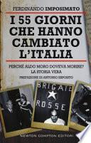 I 55 giorni che hanno cambiato l'Italia. Perché Aldo Moro doveva morire? La storia vera
