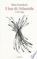 I bar di Atlantide e altri saggi