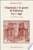 I bastioni e le porte di Palermo, ieri e oggi