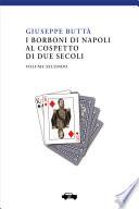 I Borboni di Napoli al cospetto di due secoli - Vol. II