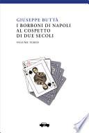 I Borboni di Napoli al cospetto di due secoli - Vol. III