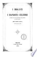 I briganti e i banditi celebri di Francia, Spagna, Italia, Inghilterra, Corsica, Germania, Asia, Africa, America prima versione italiana ornata di incisioni in rame
