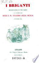 I briganti. Melodramma in 3 parti. (Musica di Saverio Mercadante.)