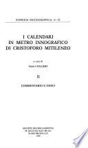 I calendari in metro innografico di Cristoforo Mitileneo: Commentario e indici