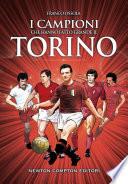 I campioni che hanno fatto grande il Torino