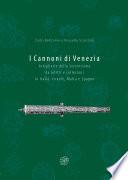 I Cannoni di Venezia. Artiglierie della Serenissima da relitti e collezioni in Italia, Israele, Malta e Spagna