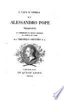 I capi d'opera di Alessandro Pope tradotti e corredati di critici discorsi di note e di rami da Creofilo Sminteo p.a