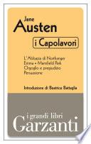 I capolavori (L'Abbazia di Northanger - Emma - Mansfield Park - Orgoglio e pregiudizio - Persuasione)