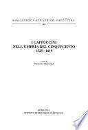 I cappuccini nell'Umbria del Cinquecento, 1525-1619