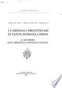 I cardinali bibliotecari di Santa Romana Chiesa