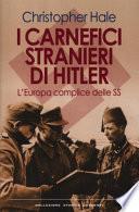 I carnefici stranieri di Hitler. L'Europa complice delle SS