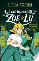 I casi impossibili di Zoe&Lu - 3. Cacciatori di zombie