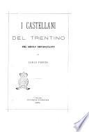 I castellani del Trentino nel secolo decimoquarto di Carlo Perini