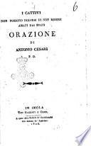 I cattivi non possono dolersi di non essere amati dai preti orazione di Antonio Cesari P.O